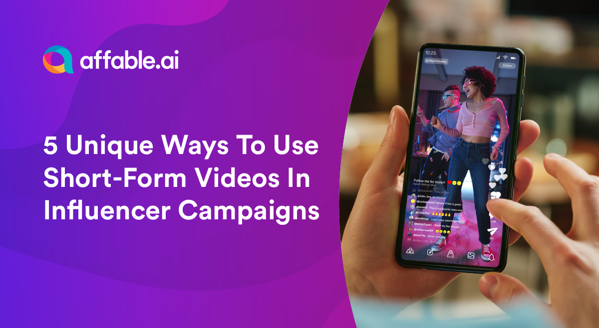 5 Unique Ways To Use ShortForm Videos In Influencer Campaigns
